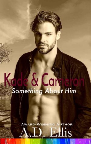 [Something About Him 06] • Kade & Cameron